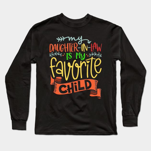 My Daughter-In-Law Is My Favorite they are family tee Long Sleeve T-Shirt by masterpiecesai